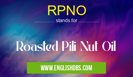 RPNO means Roasted Pili Nut Oil RPNO