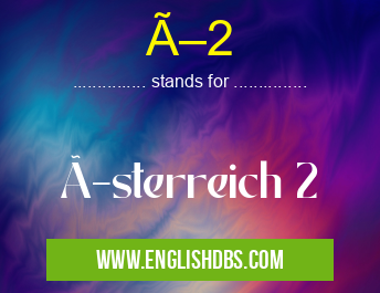 Ö2 means Österreich 2 Ö2