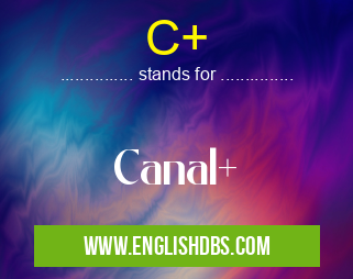C+ means Canal+ C+