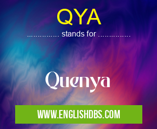 QYA means Quenya QYA