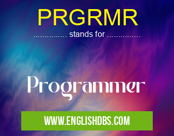 PRGRMR means Programmer PRGRMR