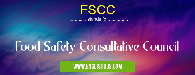 FSCC means Food Safety Consultative Council FSCC