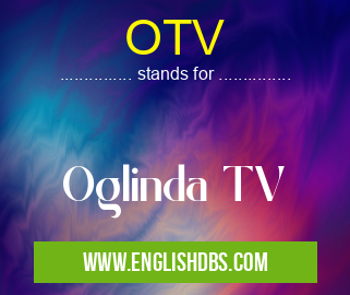 OTV means Oglinda TV OTV