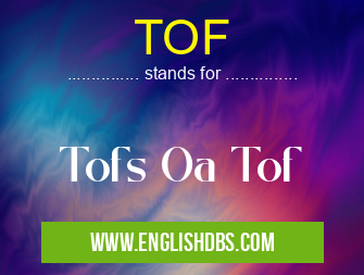 TOF means Tofs Oa Tof TOF