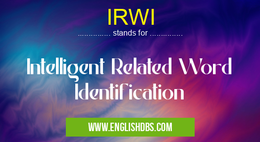 IRWI means Intelligent Related Word Identification IRWI