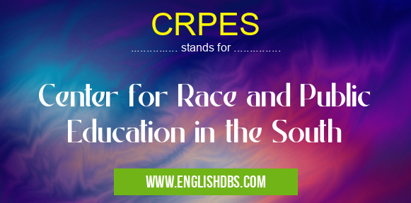 CRPES means Center for Race and Public Education in the South CRPES