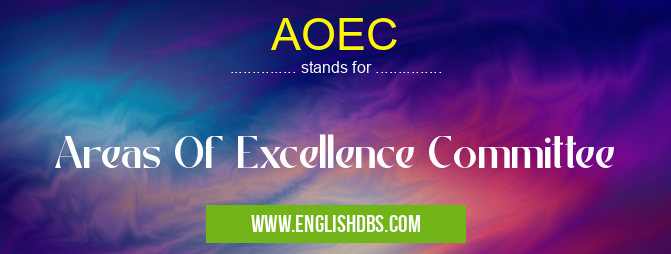 AOEC means Areas Of Excellence Committee AOEC