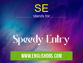 SE means Speedy Entry SE