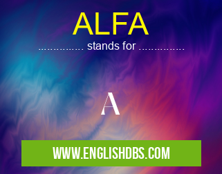 ALFA means A ALFA