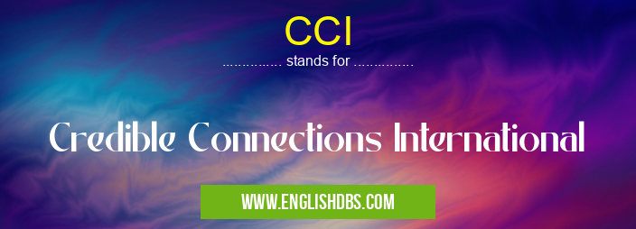 CCI means Credible Connections International CCI