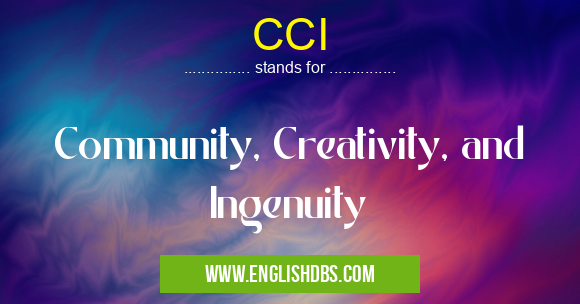 CCI means Community, Creativity, and Ingenuity CCI