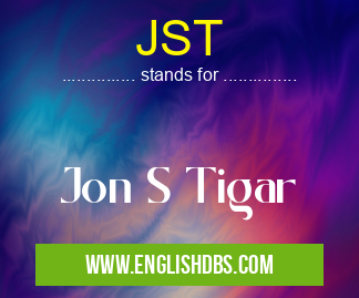 JST means Jon S Tigar JST