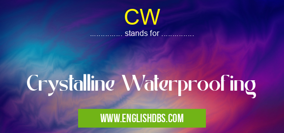 CW means Crystalline Waterproofing CW