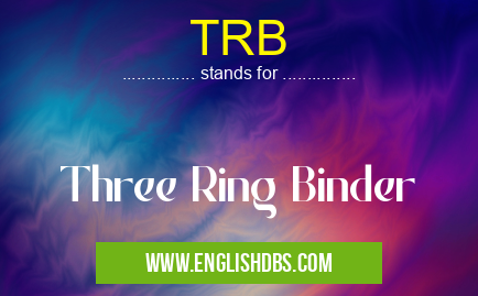 TRB means Three Ring Binder TRB