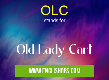 OLC means Old Lady Cart OLC
