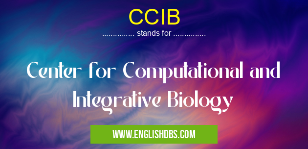 CCIB means Center for Computational and Integrative Biology CCIB