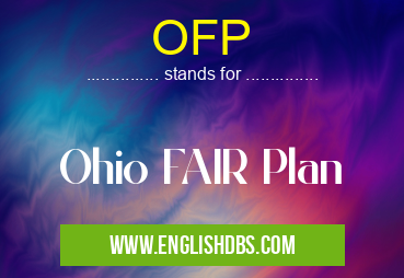 OFP means Ohio FAIR Plan OFP
