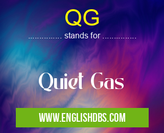 QG means Quiet Gas QG