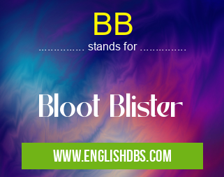 BB means Bloot Blister BB