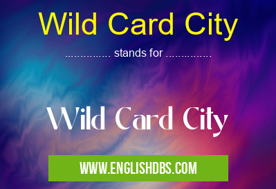 Wild Card City means Wild Card City Wild Card City