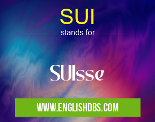 SUI means SUIsse SUI