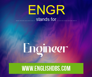 ENGR means Engineer ENGR