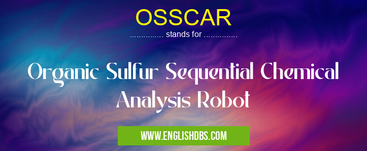 OSSCAR means Organic Sulfur Sequential Chemical Analysis Robot OSSCAR