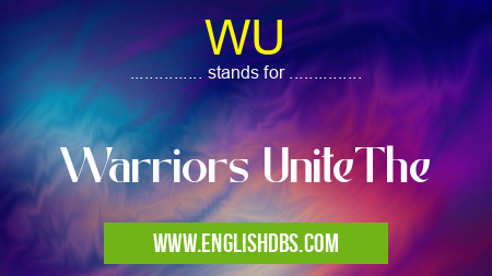 WU means Warriors UniteThe WU