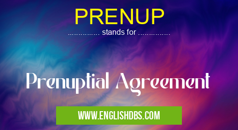 PRENUP means Prenuptial Agreement PRENUP