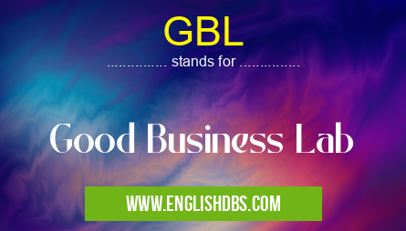 GBL means Good Business Lab GBL