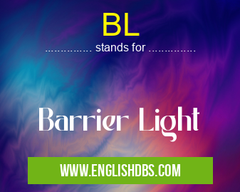 BL means Barrier Light BL