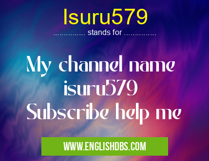 Isuru579 means My channel name
isuru579
Subscribe help me Isuru579