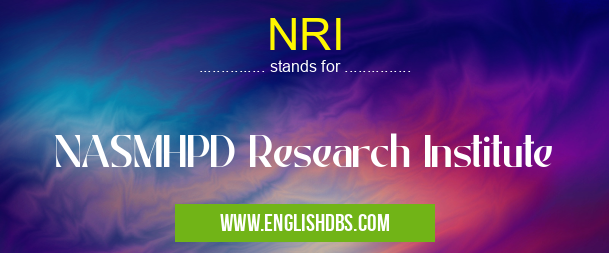 NRI means NASMHPD Research Institute NRI