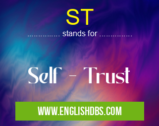 ST means Self - Trust ST