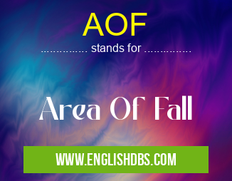 AOF means Area Of Fall AOF