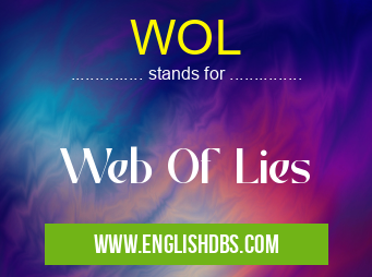 WOL means Web Of Lies WOL