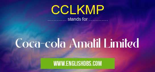 CCLKMP means Coca-cola Amatil Limited CCLKMP