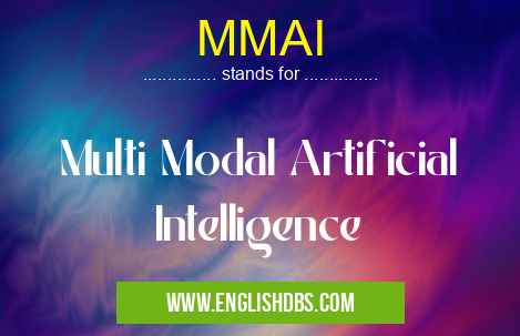 MMAI means Multi Modal Artificial Intelligence MMAI