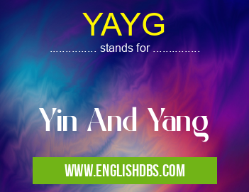 YAYG means Yin And Yang YAYG