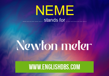 NEME means Newton meter NEME