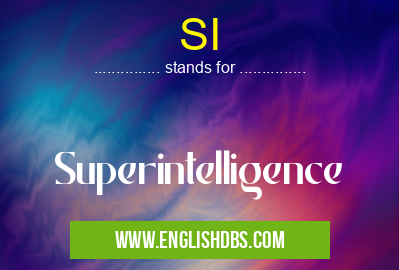 SI means Superintelligence SI
