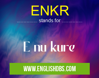 ENKR means E nu kure ENKR