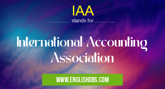 IAA means International Accounting Association IAA