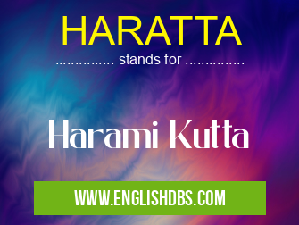 HARATTA means Harami Kutta HARATTA