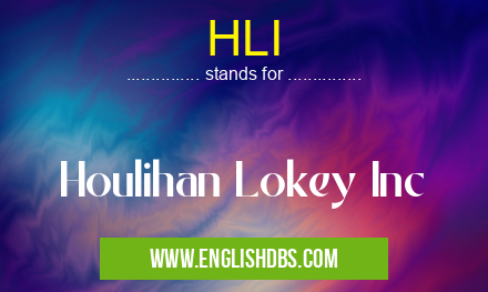 HLI means Houlihan Lokey Inc HLI