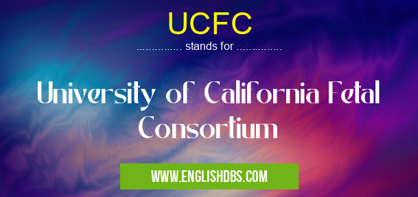 UCFC means University of California Fetal Consortium UCFC