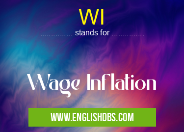 WI means Wage Inflation WI