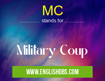 MC means Military Coup MC