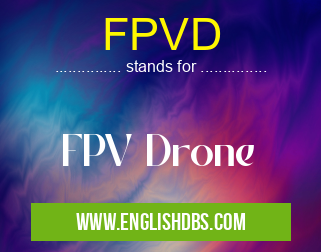 FPVD means FPV Drone FPVD