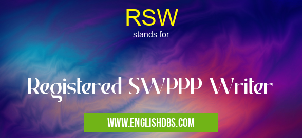 RSW means Registered SWPPP Writer RSW